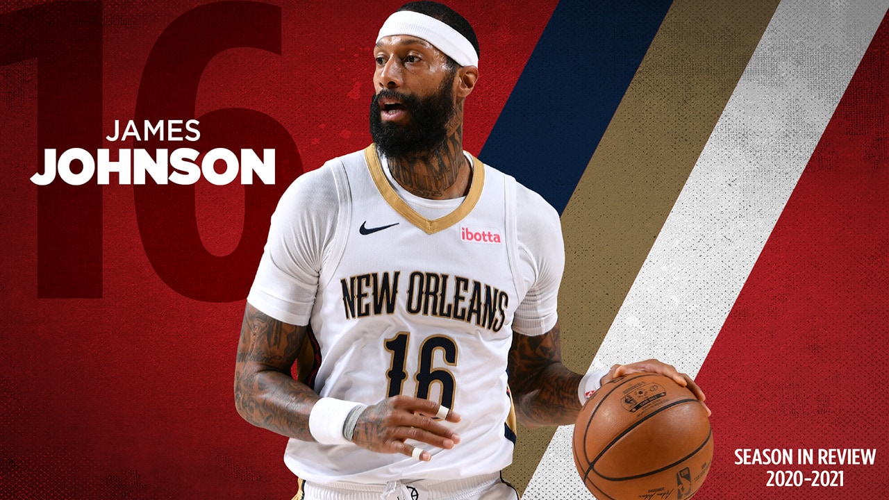 James Johnson Season Recap 2020-21