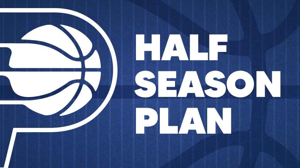 Half Season Plan | Tickets | Indiana Pacers