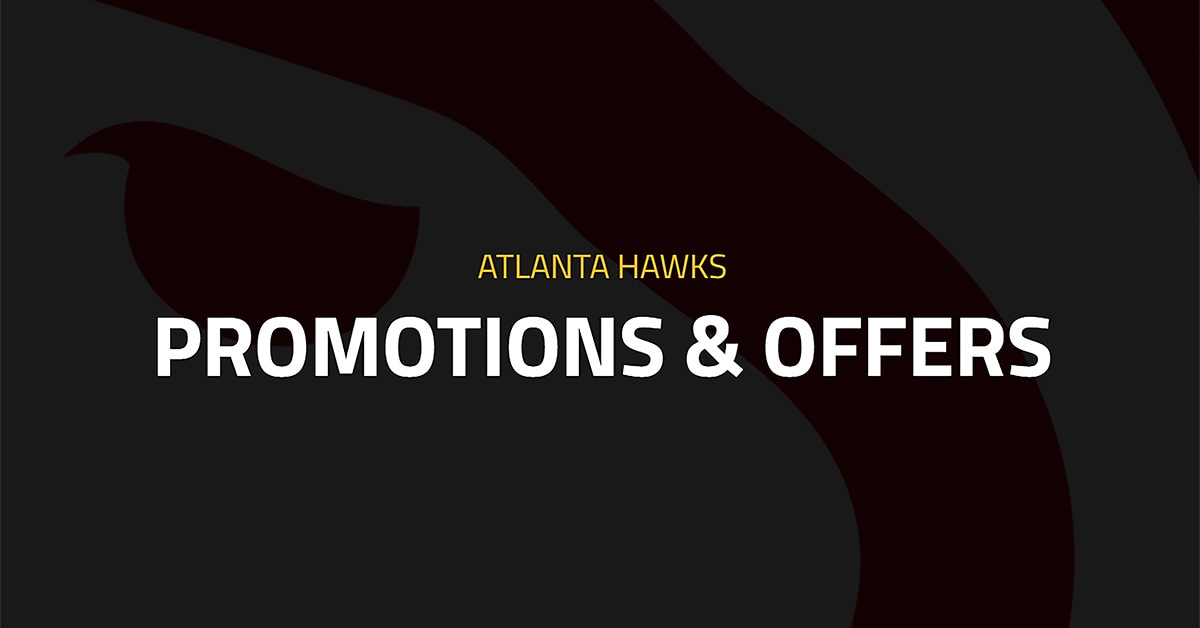 Exclusive Promotions & Deals - Atlanta Hawks Official Site
