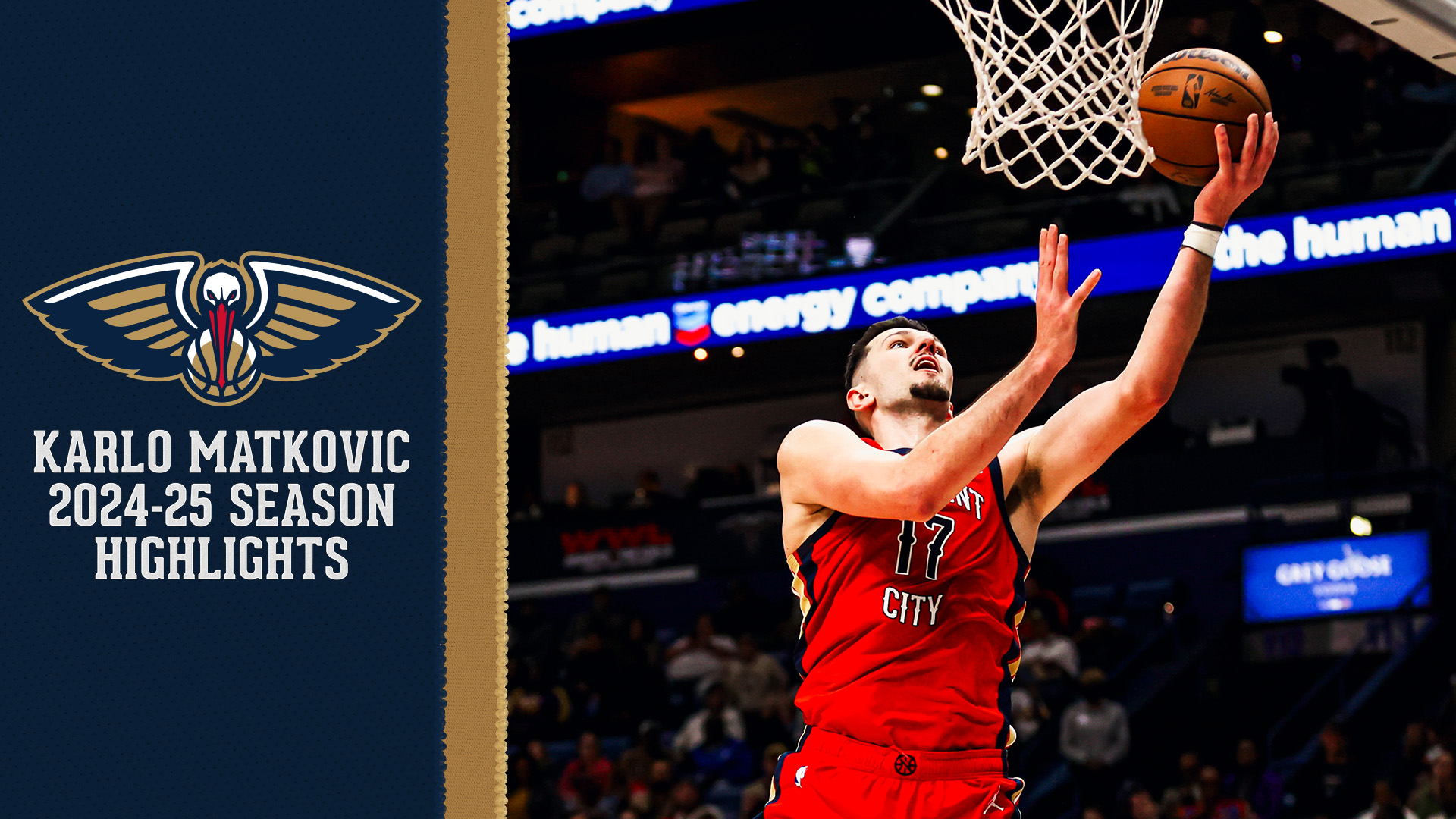 Matkovic Nba Karlo Matković 2024-25 Recap | Pelicans Highlights & Stats