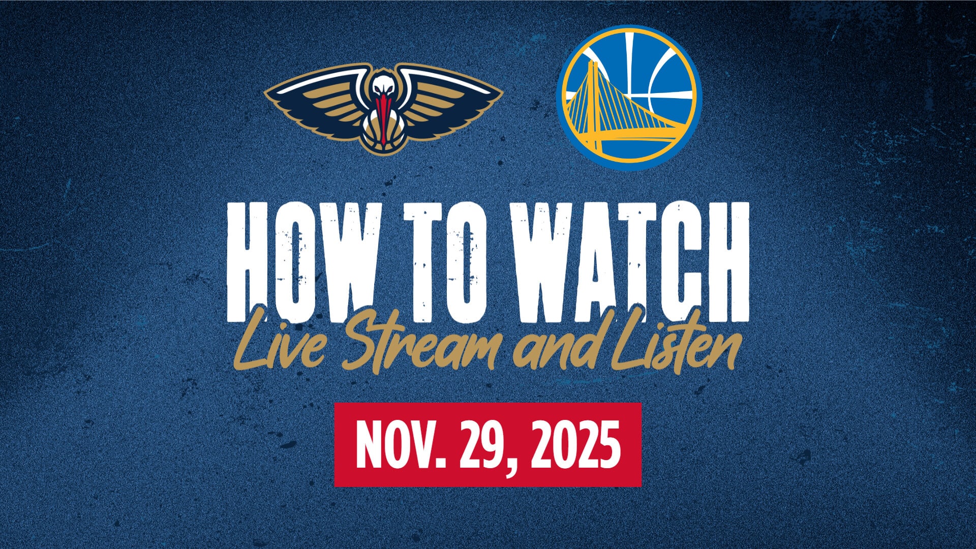 Warriors vs. Pelicans How to Watch, Live Stream, TV Channel, Time