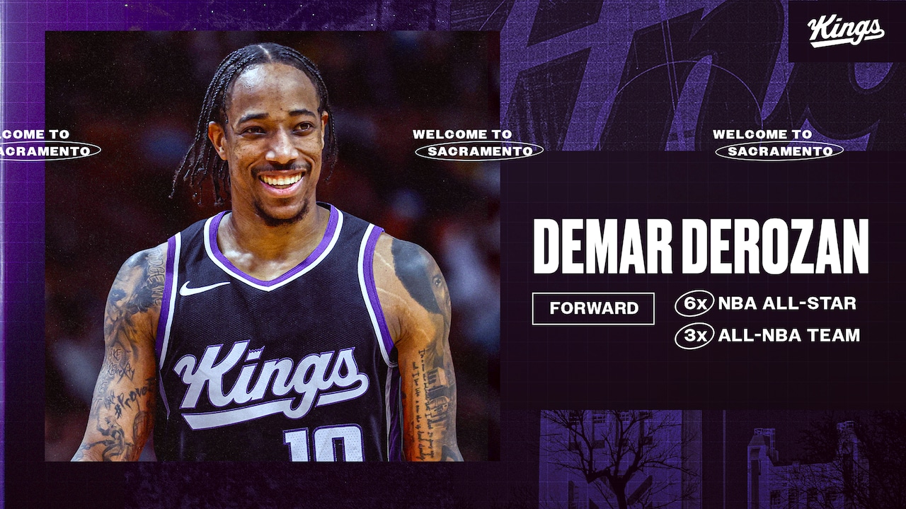 Sacramento Kings Acquire DeMar DeRozan | Sacramento Kings