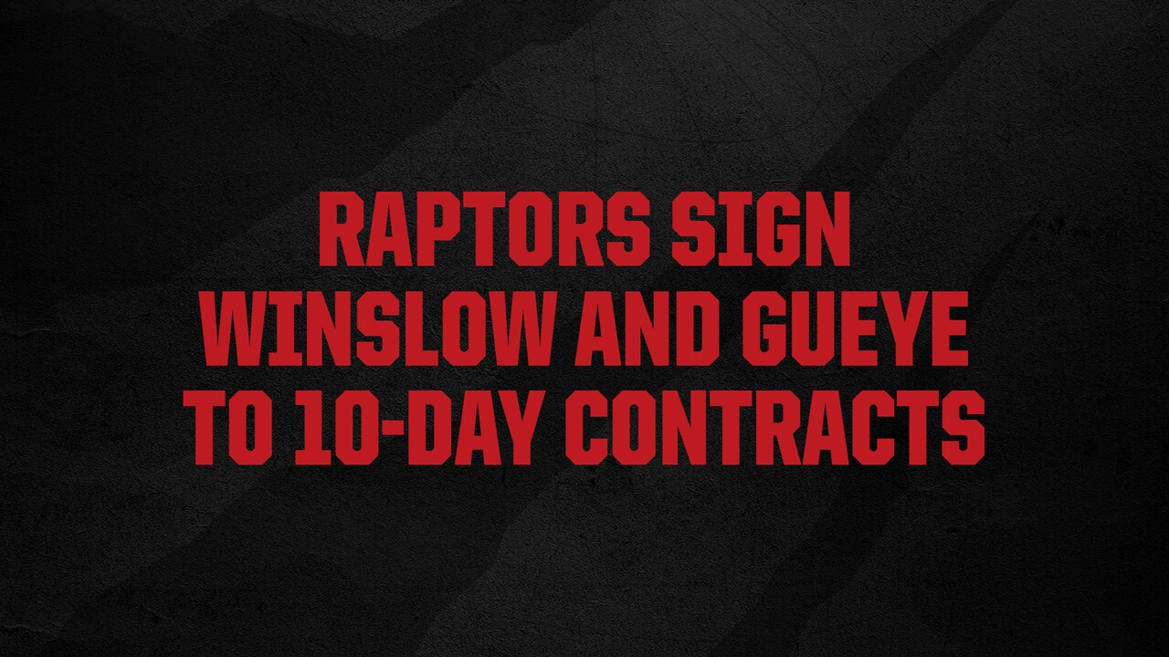 RAPTORS SIGN WINSLOW AND GUEYE TO 10-DAY CONTRACTS | Toronto Raptors