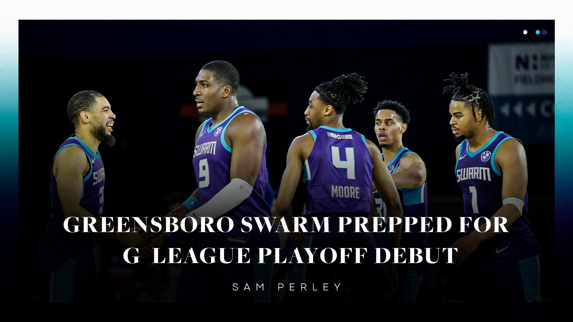 Greensboro Swarm Prepped For G League Playoff Debut | Charlotte Hornets